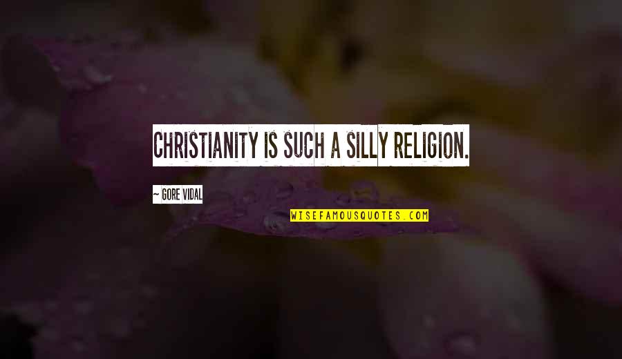 Izel Quotes By Gore Vidal: Christianity is such a silly religion. Izel Quotes By Gore Vidal: Christianity is such a silly religion.
