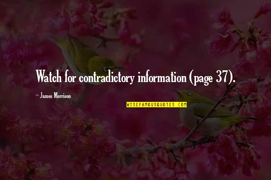 Izer Scenky Quotes By James Morrison: Watch for contradictory information (page 37). Izer Scenky Quotes By James Morrison: Watch for contradictory information (page 37).