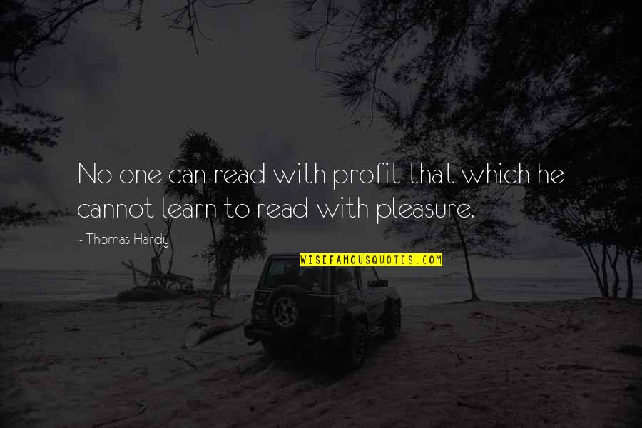 Izgubiti Prijatelja Quotes By Thomas Hardy: No one can read with profit that which