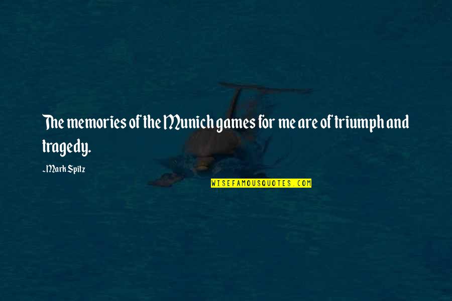 Izidoro Quotes By Mark Spitz: The memories of the Munich games for me