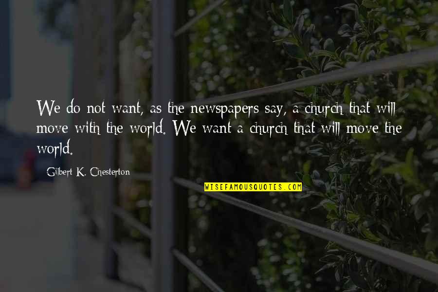 Izmir Quotes By Gilbert K. Chesterton: We do not want, as the newspapers say, Izmir Quotes By Gilbert K. Chesterton: We do not want, as the newspapers say,