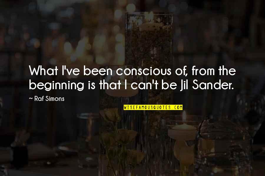 Izmjeriti Brzinu Quotes By Raf Simons: What I've been conscious of, from the beginning