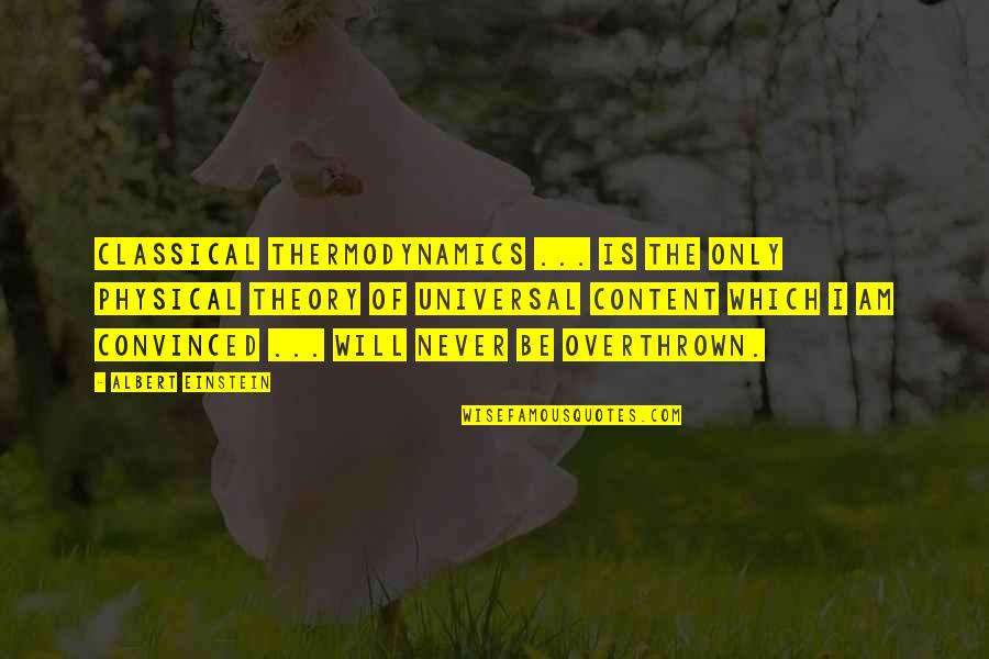 Izobel Carol Quotes By Albert Einstein: Classical thermodynamics ... is the only physical theory Izobel Carol Quotes By Albert Einstein: Classical thermodynamics ... is the only physical theory