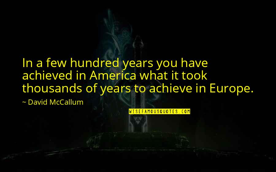 Izolatii Exterioare Quotes By David McCallum: In a few hundred years you have achieved
