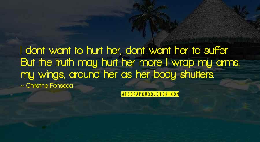 Izraz Za Quotes By Christine Fonseca: I don't want to hurt her, don't want