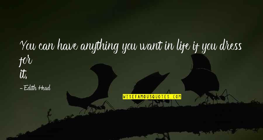 Iztele Quotes By Edith Head: You can have anything you want in life
