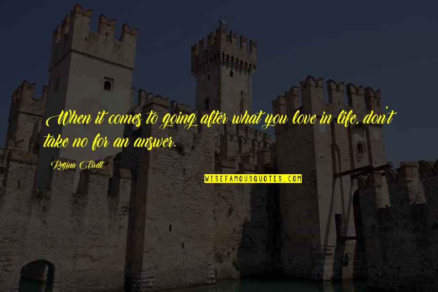 Iztele Quotes By Regina Brett: When it comes to going after what you