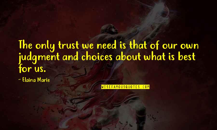 Izuko Gaen Quotes By Elaina Marie: The only trust we need is that of