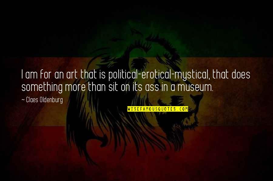 Izuku Midoriya Sad Quotes By Claes Oldenburg: I am for an art that is political-erotical-mystical, Izuku Midoriya Sad Quotes By Claes Oldenburg: I am for an art that is political-erotical-mystical,