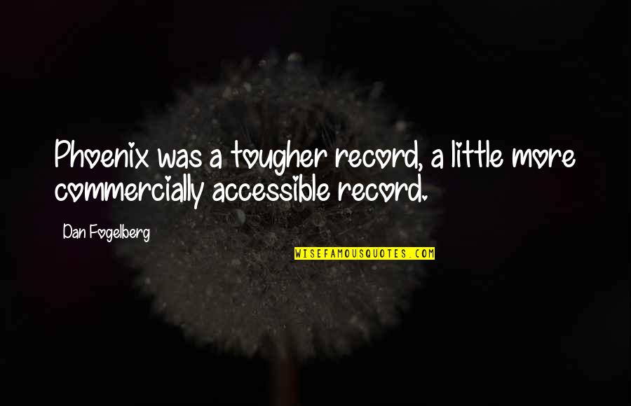 Izumiya Aina Quotes By Dan Fogelberg: Phoenix was a tougher record, a little more