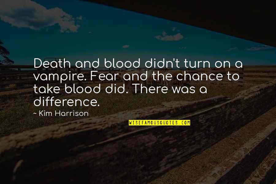 Izumo Blue Quotes By Kim Harrison: Death and blood didn't turn on a vampire.