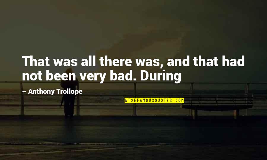 Izvlecna Quotes By Anthony Trollope: That was all there was, and that had