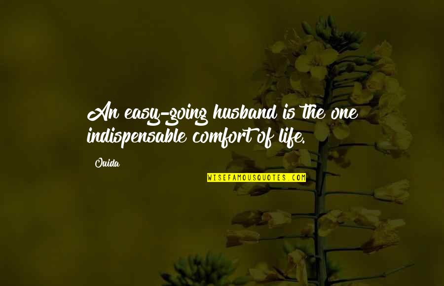 Izvlecna Quotes By Ouida: An easy-going husband is the one indispensable comfort