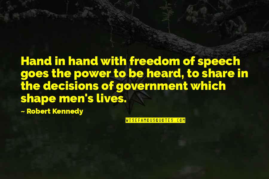 Izvrsno Upravljanje Quotes By Robert Kennedy: Hand in hand with freedom of speech goes