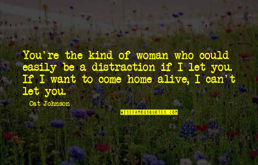 Izydor Apostol Quotes By Cat Johnson: You're the kind of woman who could easily