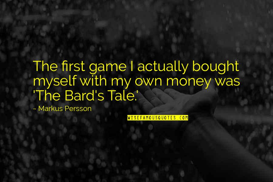 Izzabella Live Woodstock Quotes By Markus Persson: The first game I actually bought myself with