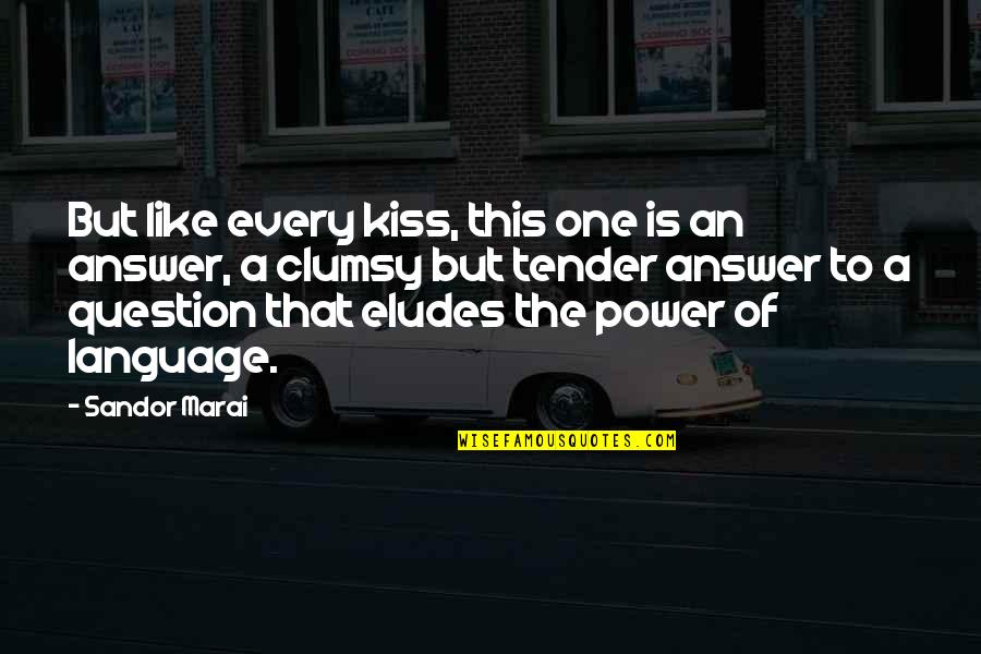 Izzamar Quotes By Sandor Marai: But like every kiss, this one is an Izzamar Quotes By Sandor Marai: But like every kiss, this one is an