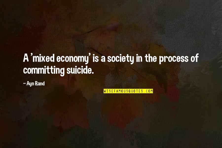Izzeldin Abuelaish Girlfriend Quotes By Ayn Rand: A 'mixed economy' is a society in the