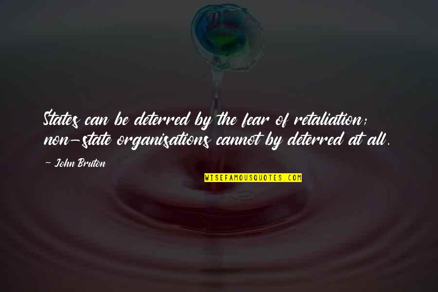 Izzeldin Abuelaish Girlfriend Quotes By John Bruton: States can be deterred by the fear of Izzeldin Abuelaish Girlfriend Quotes By John Bruton: States can be deterred by the fear of