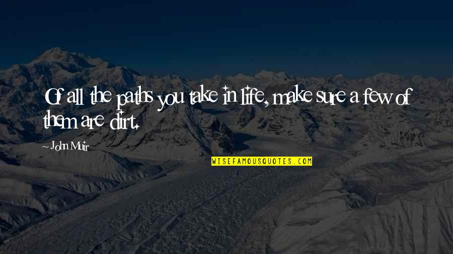 Izzi Profil Quotes By John Muir: Of all the paths you take in life,