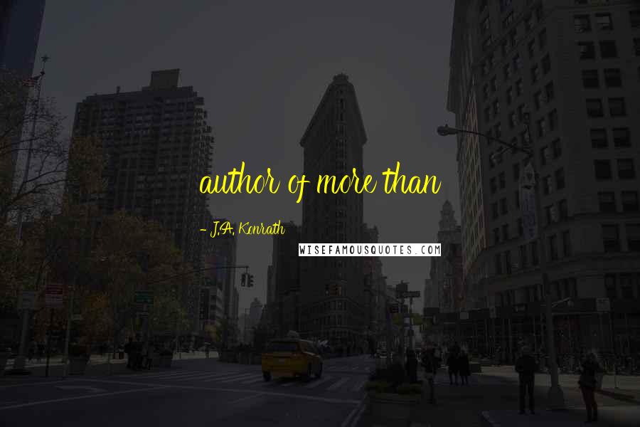 J.A. Konrath quotes: author of more than