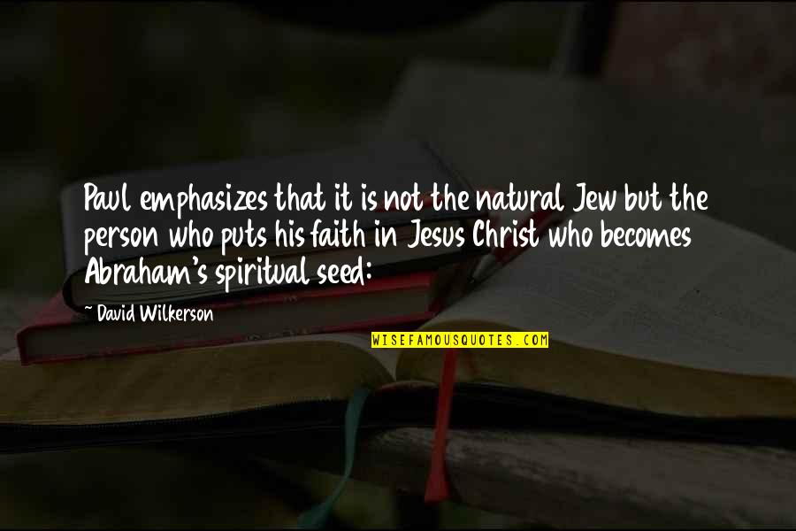 J Abraham Quotes By David Wilkerson: Paul emphasizes that it is not the natural