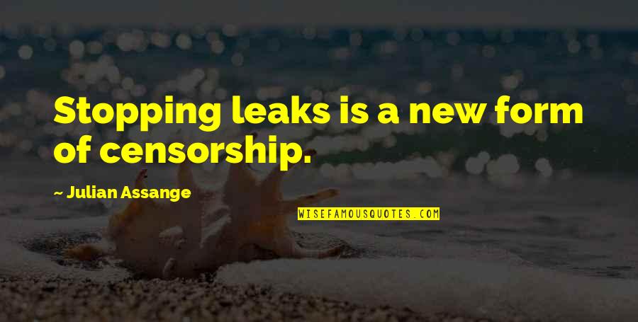 J Assange Quotes By Julian Assange: Stopping leaks is a new form of censorship. J Assange Quotes By Julian Assange: Stopping leaks is a new form of censorship.