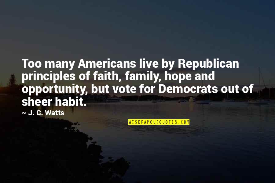 J C Watts Quotes By J. C. Watts: Too many Americans live by Republican principles of