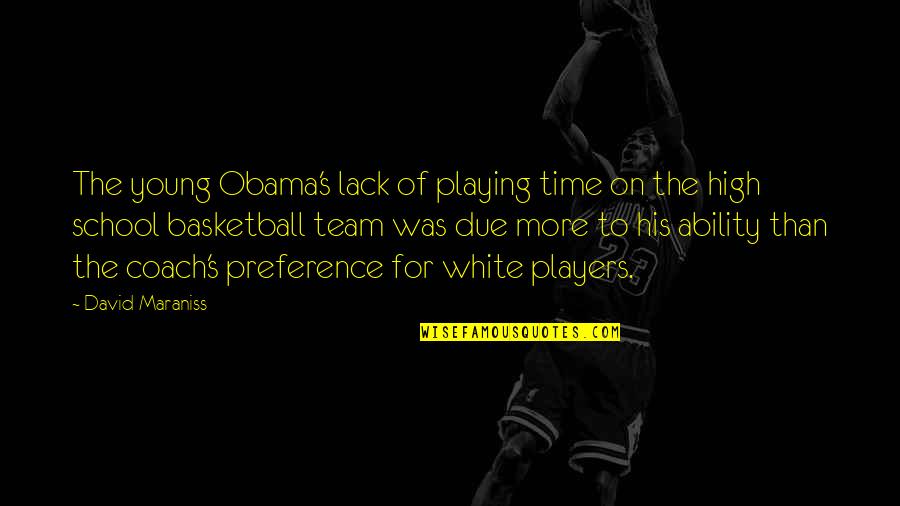 J Cole Forest Hills Drive Album Quotes By David Maraniss: The young Obama's lack of playing time on