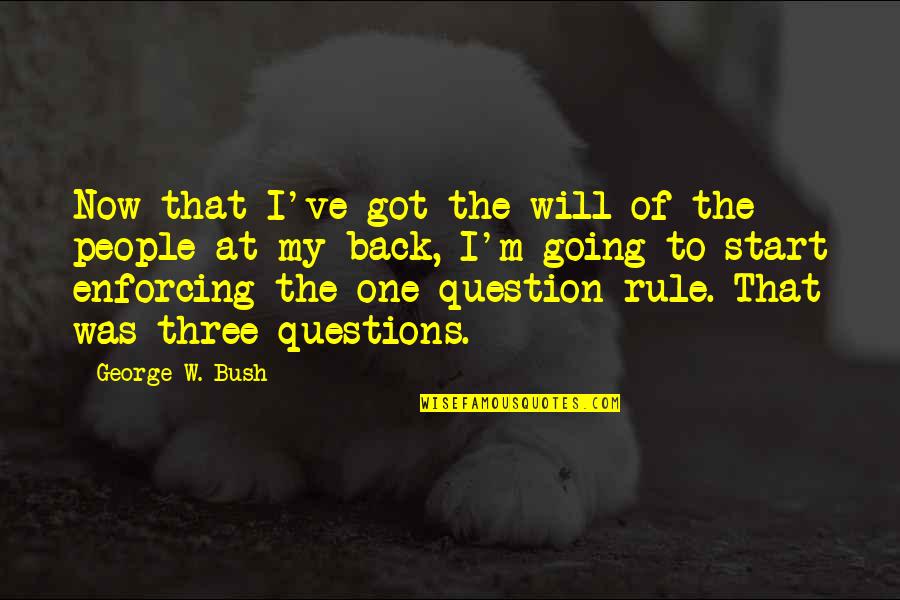 J Cole Motivational Quotes By George W. Bush: Now that I've got the will of the