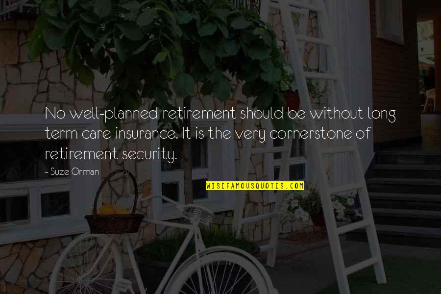 J Ghercegno Port Quotes By Suze Orman: No well-planned retirement should be without long term J Ghercegno Port Quotes By Suze Orman: No well-planned retirement should be without long term