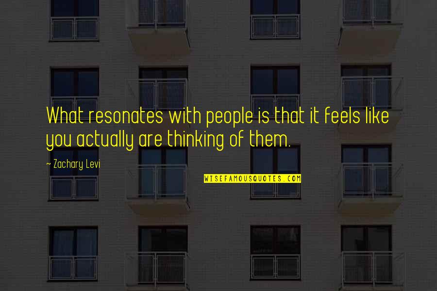 J Harlen Bretz Quotes By Zachary Levi: What resonates with people is that it feels