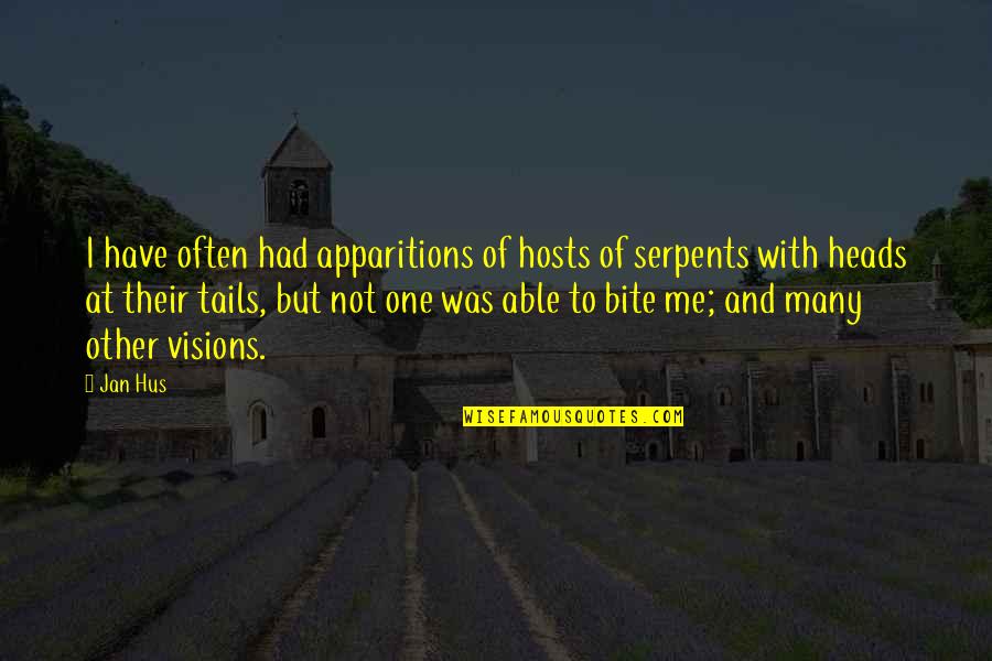 J Hus Quotes By Jan Hus: I have often had apparitions of hosts of J Hus Quotes By Jan Hus: I have often had apparitions of hosts of