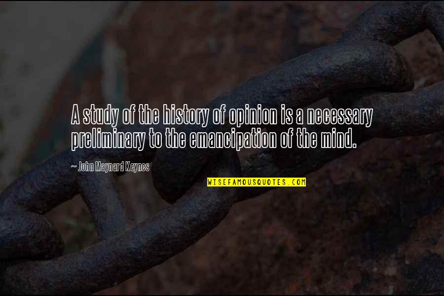 J M Keynes Quotes By John Maynard Keynes: A study of the history of opinion is J M Keynes Quotes By John Maynard Keynes: A study of the history of opinion is