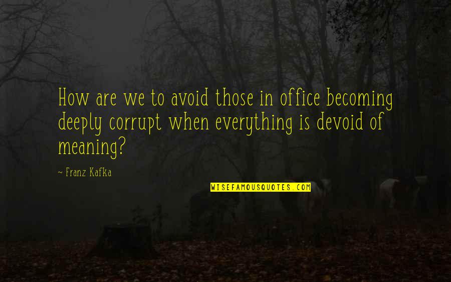 J Ogradys Sumter Sc Menu Quotes By Franz Kafka: How are we to avoid those in office J Ogradys Sumter Sc Menu Quotes By Franz Kafka: How are we to avoid those in office