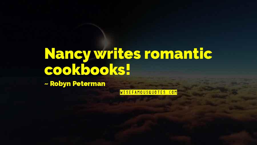 J Peterman Quotes By Robyn Peterman: Nancy writes romantic cookbooks!