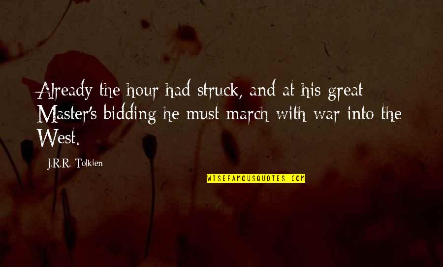 J R R Tolkien Quotes By J.R.R. Tolkien: Already the hour had struck, and at his