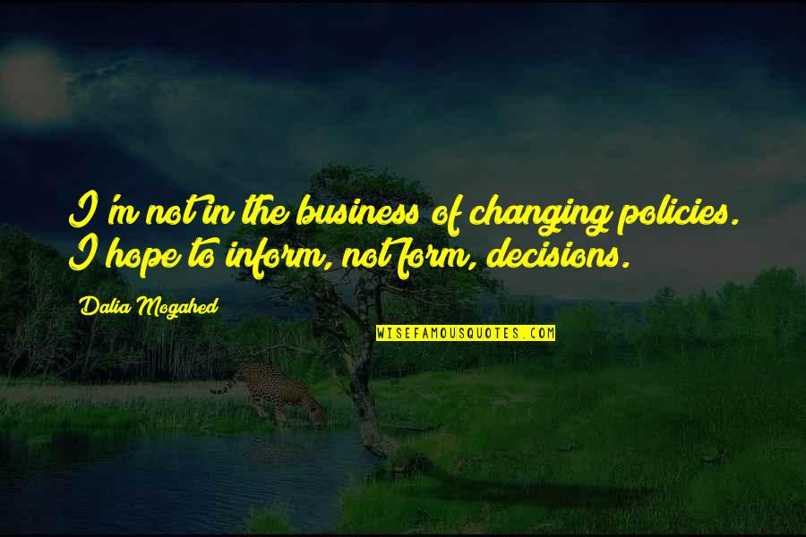 J Rgen Klopp Quotes By Dalia Mogahed: I'm not in the business of changing policies. J Rgen Klopp Quotes By Dalia Mogahed: I'm not in the business of changing policies.