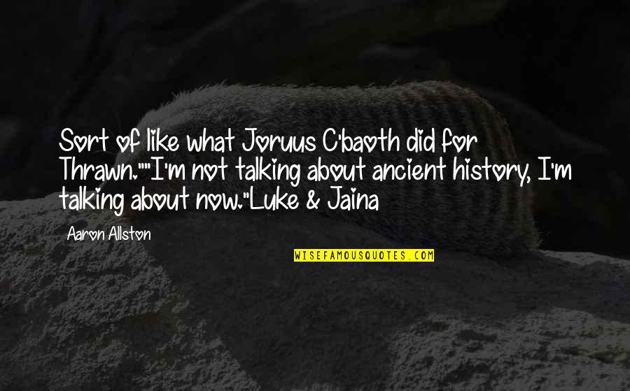 J Robert Moskin Quotes By Aaron Allston: Sort of like what Joruus C'baoth did for J Robert Moskin Quotes By Aaron Allston: Sort of like what Joruus C'baoth did for