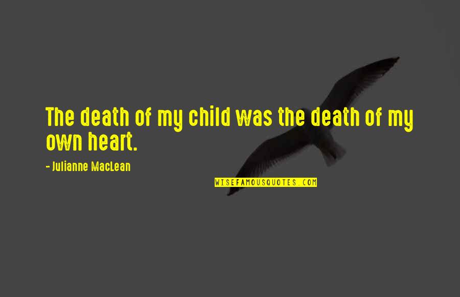 J Roc Rap Quotes By Julianne MacLean: The death of my child was the death