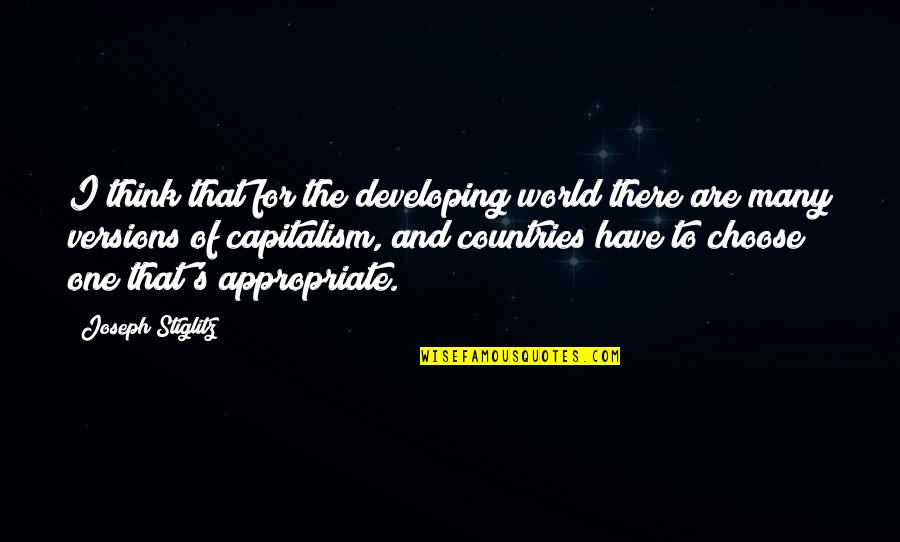 J Stiglitz Quotes By Joseph Stiglitz: I think that for the developing world there