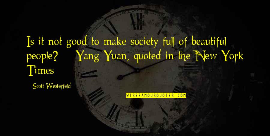 J Stock Price Quote Quotes By Scott Westerfeld: Is it not good to make society full