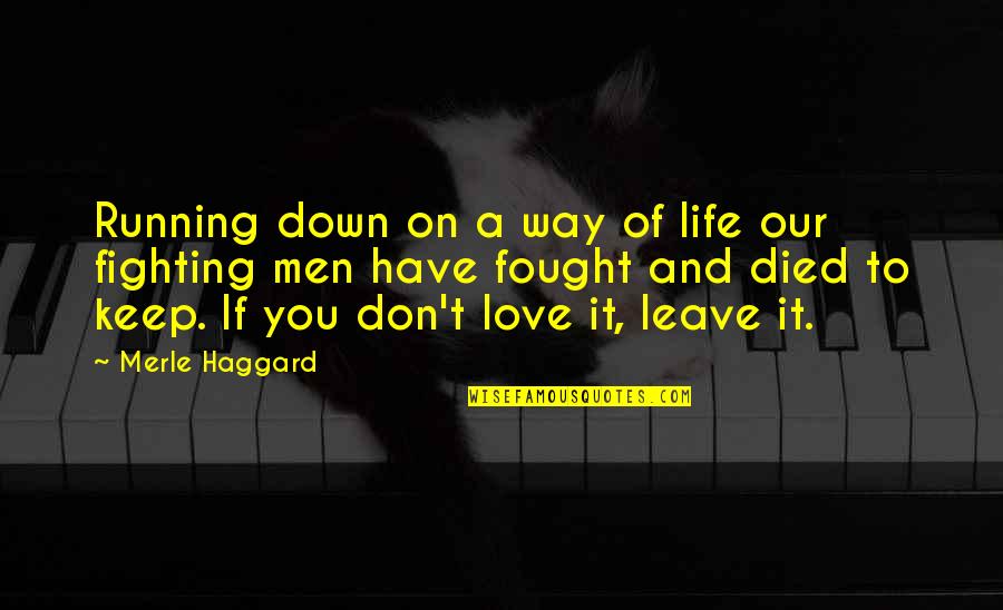 J Wycliffe Quotes By Merle Haggard: Running down on a way of life our