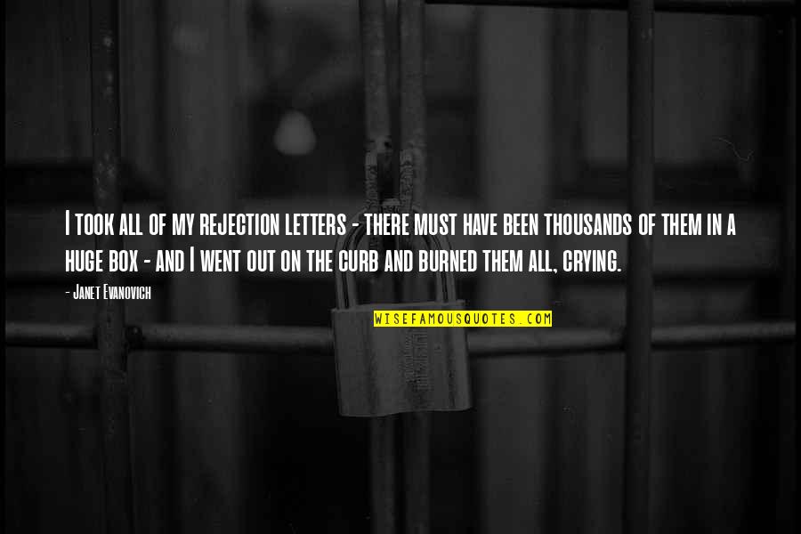 J Y Ko Quotes By Janet Evanovich: I took all of my rejection letters -