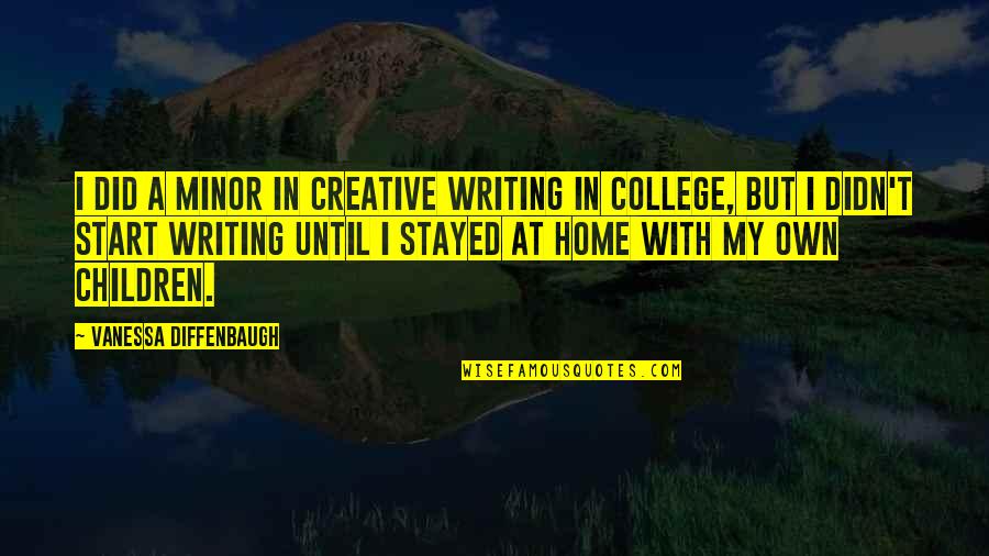 J8499 Quotes By Vanessa Diffenbaugh: I did a minor in creative writing in