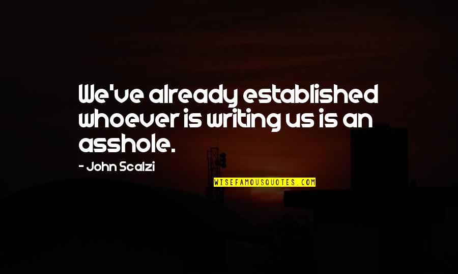 Jaama Grill Quotes By John Scalzi: We've already established whoever is writing us is