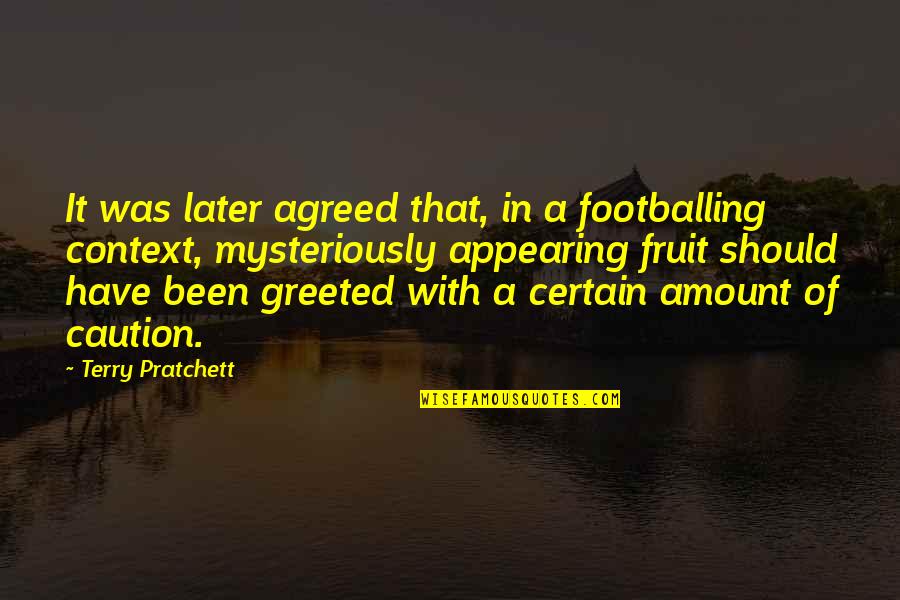 Jaansoni Quotes By Terry Pratchett: It was later agreed that, in a footballing Jaansoni Quotes By Terry Pratchett: It was later agreed that, in a footballing