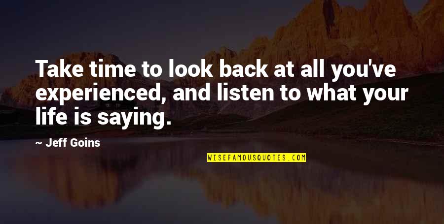 Jaat Ki Yaari Quotes By Jeff Goins: Take time to look back at all you've