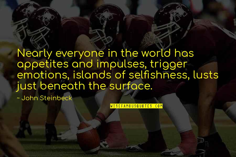 Jabalies In English Quotes By John Steinbeck: Nearly everyone in the world has appetites and Jabalies In English Quotes By John Steinbeck: Nearly everyone in the world has appetites and