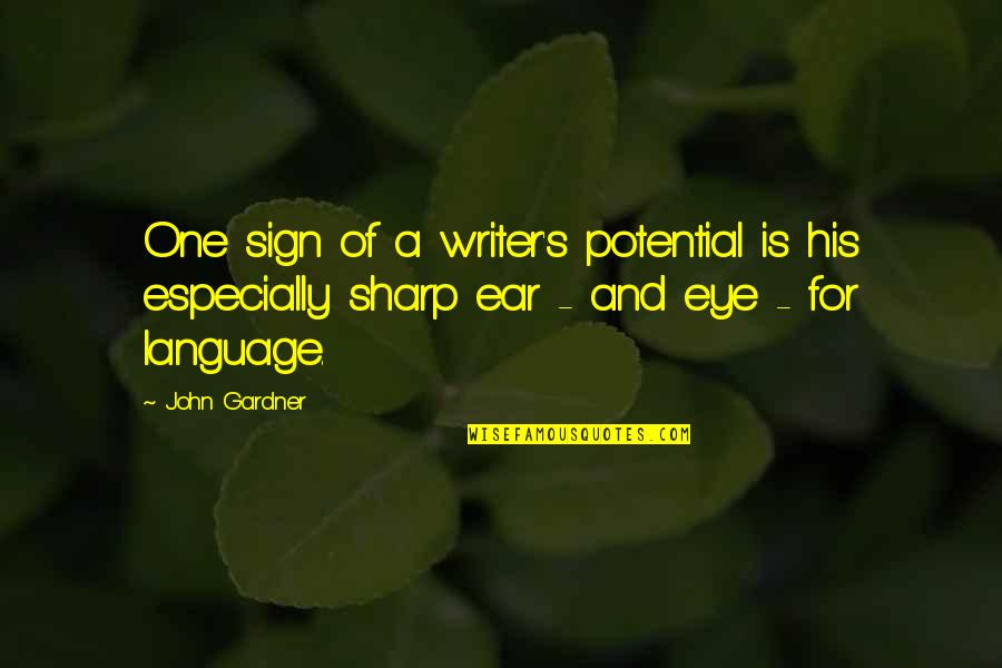 Jabango Quotes By John Gardner: One sign of a writer's potential is his Jabango Quotes By John Gardner: One sign of a writer's potential is his